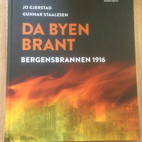 Da byen brant. Bergensbrannen 1916