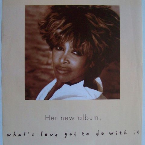 TINA TURNER - What´s love got to...  (Promo plakat)