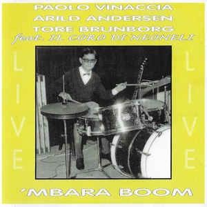 Paolo Vinaccia/Arild Andersen/Tore Brunborg feat. Il Coro Di Neoneli-Mbara boom