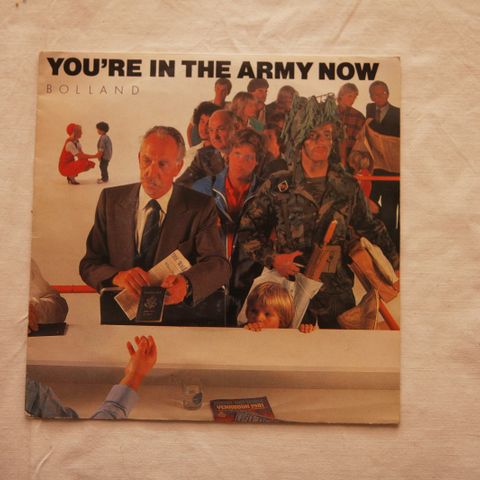 Bolland: You Are In The Army Now. 7"