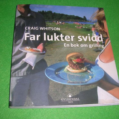 Craig Whitson - Far lukter svidd (2003) + bøker om grilling