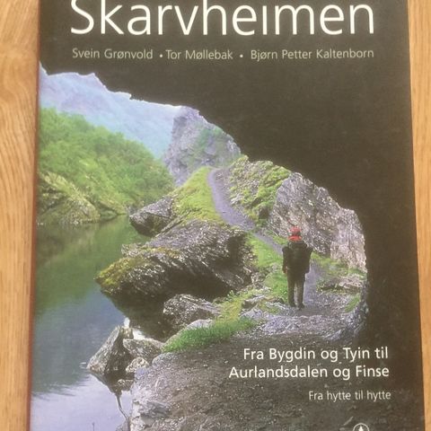 Skarvheimen fra Bygdin og Tyin til Aurlandsdalen og Finse - fra hytte til hytte