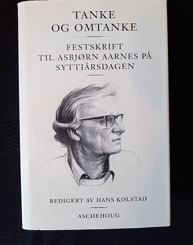 Tanke og omtanke – Festskrift til Asbjørn Aarnes - Hans Kolstad red.