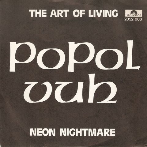 Popol Vuh - The Art Of Living - Singel - Popol Ace Jahn Teigen Prima Vera