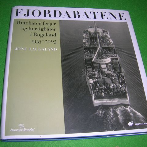 Fjordabåtene. Rutebåter, ferjer og hurtigbåter i Rogaland 1955-2005