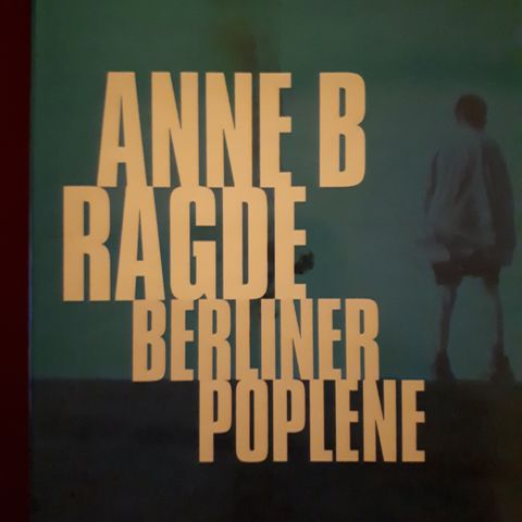 Berlinerpoplene av Anne B. Ragde