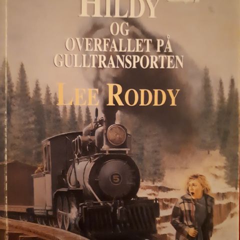 Hildy og overfallet på gulltransporten av Lee Roddy