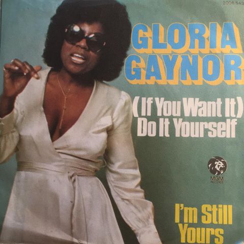 Gloria Gaynor - (If You Want It) Do It Yourself  (7"singel,  1975)