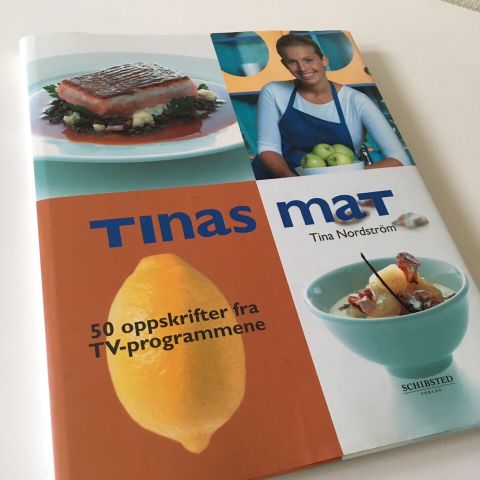 Tinas mat 50 oppskrifter fra TV-programmene - Tina Nordström