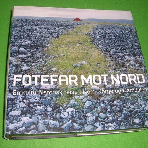 Fotefar mot nord. En kulturhistorisk reise i Nord-Norge og Namdalen (2003)