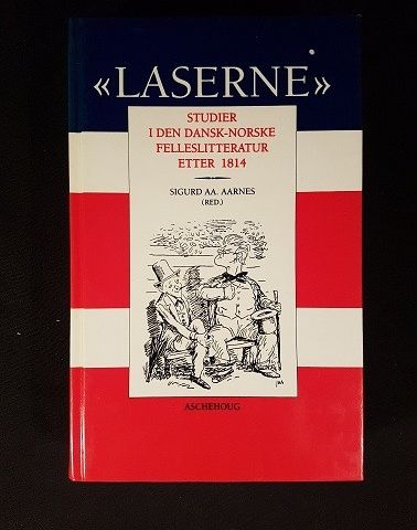 Laserne – studier i den dansk-norske felleslitteratur etter 1814 – Sigurd Aarnes