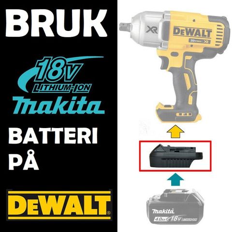 Adapter  - bruk Makita 18V batterier på DeWalt (* Meec og Flexx ) 18V maskiner