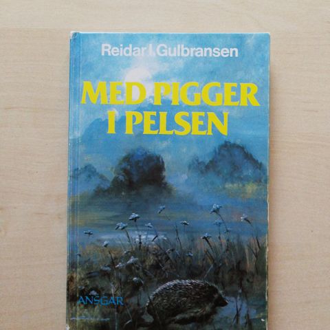 Reidar Gulbransen: Nebb og klo - en saga fra villmarka, og Med pigger i pelsen