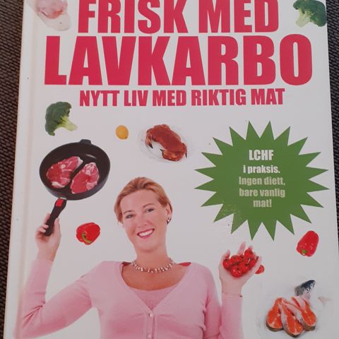 Frisk med lavkarbo - Nytt liv med riktig mat.  Dr. Sofie Hexeberg.