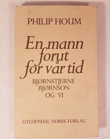 En mann forut for vår tid – Bjørnstjerne Bjørnson og vi – Philip Houm