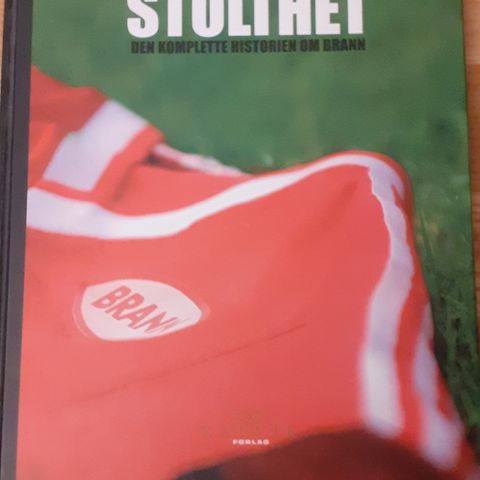 Hele Bergens STOLTHET - Den komplette historien om Brann.