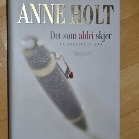 Anne Holt: Der som aldri skjer (G/H). Sendes
