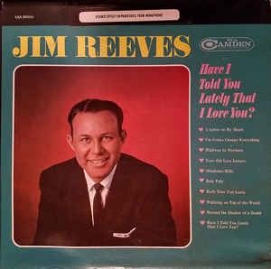 Jim Reeves - Have I Told You Lately That I Love You?  (1964, LP)