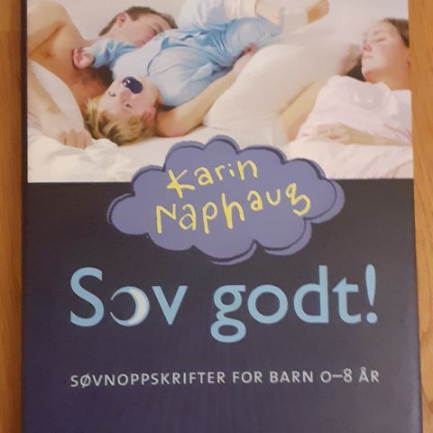 SOV GODT! Søvnoppskrifter for barn 0-8 år. Karin Naphaug. ÅRETS GAVE!