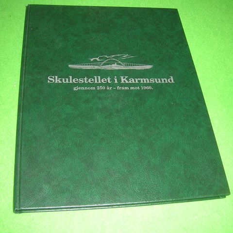 Holger Askeland - Skulestellet i Karmsund gjennom 250 år - fram mot 1960.