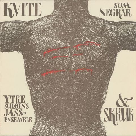 Ytre Suløens Jass Ensemble* & SKRUK-Kvite Som Negrar(LP)