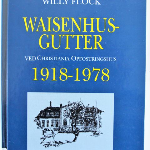 WAISENHUSGUTTER ved Christiania Opfostringshus 1918-1978