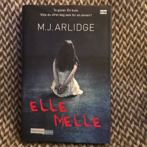 M.J. Arlidge - Elle melle (2014), innbundet