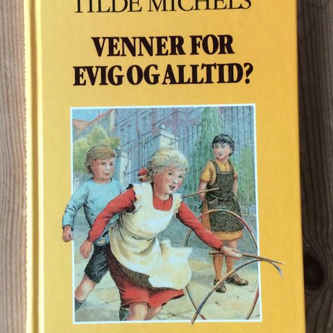 1 flott bok av Tilde Michels. VENNER FOR EVIG OG ALLTID? H. 21 cm, B. 13,5 cm