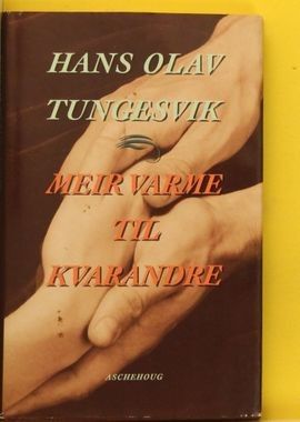 Boken Meir varme til kvarandre av Hans Olav Tungesvik