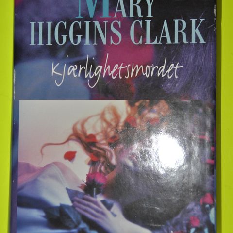 Mary Higgins Clark: Kjærlighetsmordet. Kan sendes. Innb. (I). Sendes