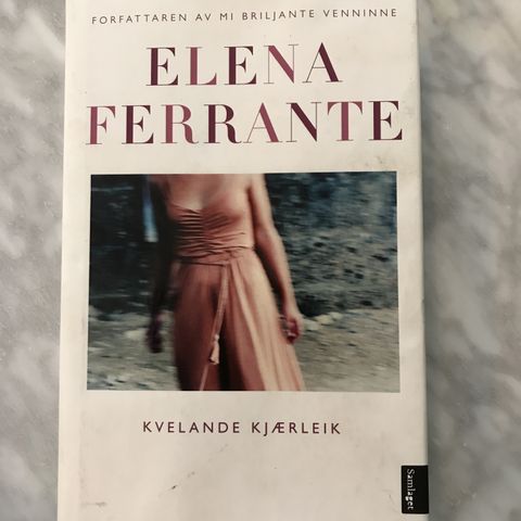Elena Ferrante - Kvelande kjærleik