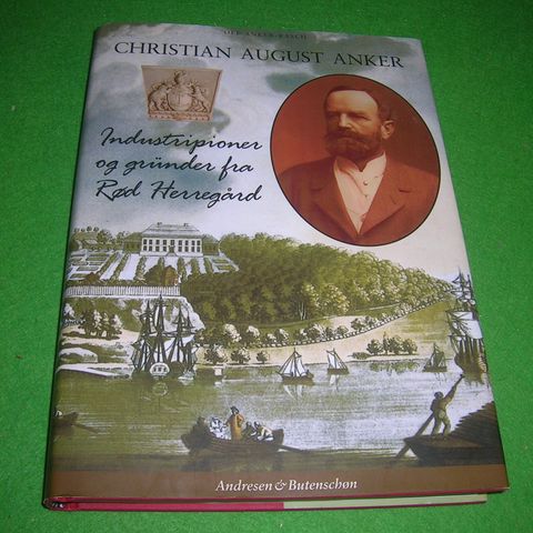 Christian August Anker - Industripioner og gründer fra Rød Herregård