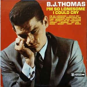 B.J. Thomas - I'm So Lonesome I Could Cry (1966)