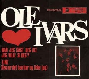 Ole Ivars -  Har Jeg Sagt Deg Alt Jeg Ville Si Deg?  (1968)