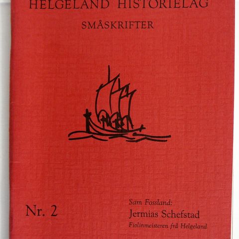 HELGELAND HISTORIELAG SMÅSKRIFTER NR.2 JERMIAS SCHEFSTAD