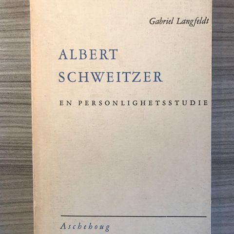 Gabriel Langfeldt - Albert Schweitzer. En personlighetsstudie