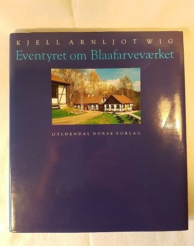 Eventyret om Blaafarveværket – Kjell Arnljot Wig