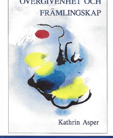 Kathrin Asper    ¨Øvergivenhet och främlingsskap  (Ravnen i glasbjerget)