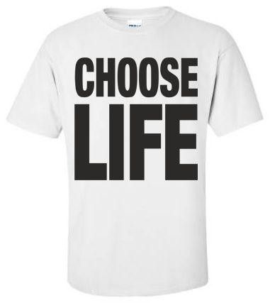 Choose Life t-skjorte