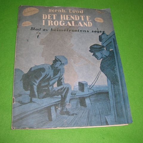 Det hendte i Rogaland. Blad av heimefrontens saga (1960)