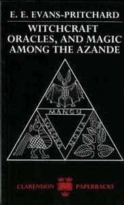 Witchcraft, Oracles and Magic among the Azande -  E. E. Evans-Pritchard