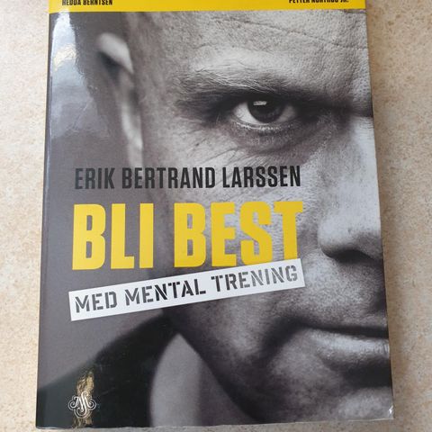 Erik Bertrand Larssen: Bli best med mental trening