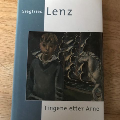Siegfried Lenz - Tingene etter Arne