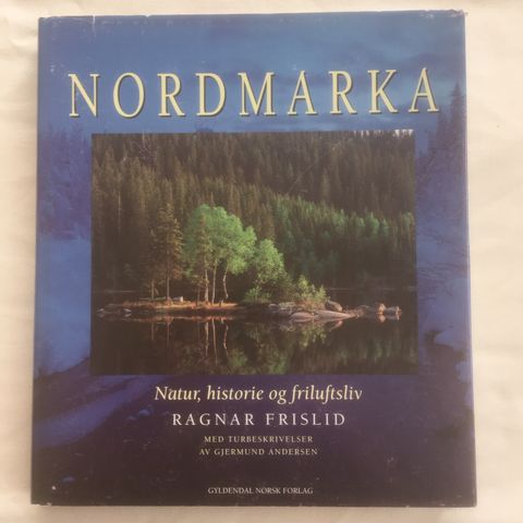 BokFrank: Ragnar Frislid; Nordmarka - natur, historie og friluftsliv (1997)