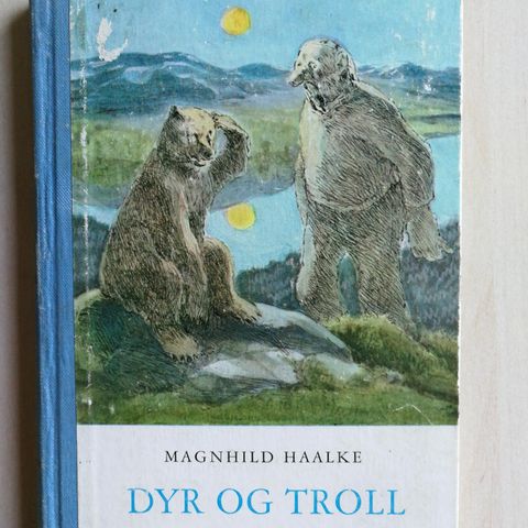 Magnhild Haalke: Dyr og troll - fortellinger for barn - Aschehoug 1960