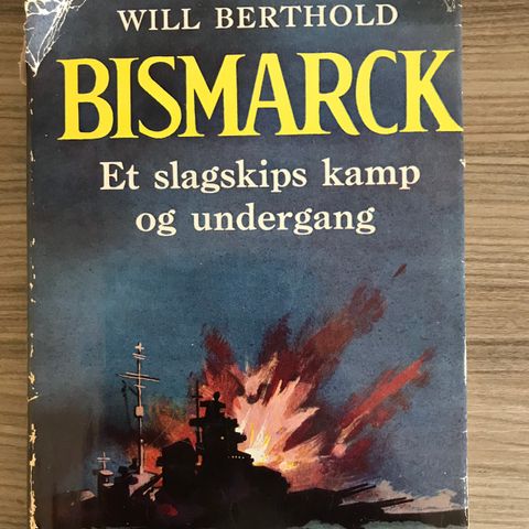 Will Berthold - Bismarck - et slagskips kamp og undergang