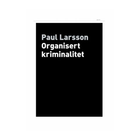 Organisert Kriminalitet av Paul Larsson