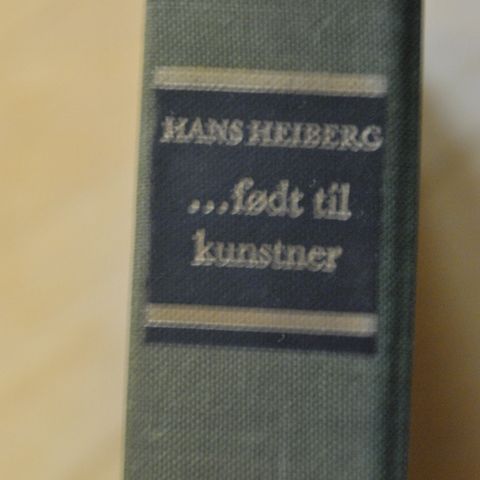 Hans Heiberg: Født til kunstner (D). Sendes