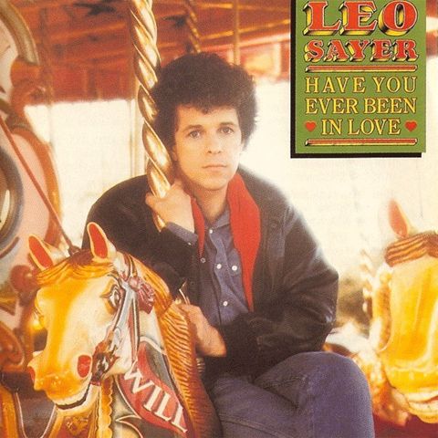 Leo Sayer – Have You Ever Been In Love  (1983)