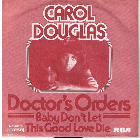 Carol Douglas – Doctor's Orders  (1974) (7"singel)